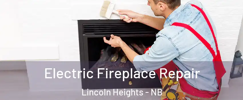  Electric Fireplace Repair Lincoln Heights - NB