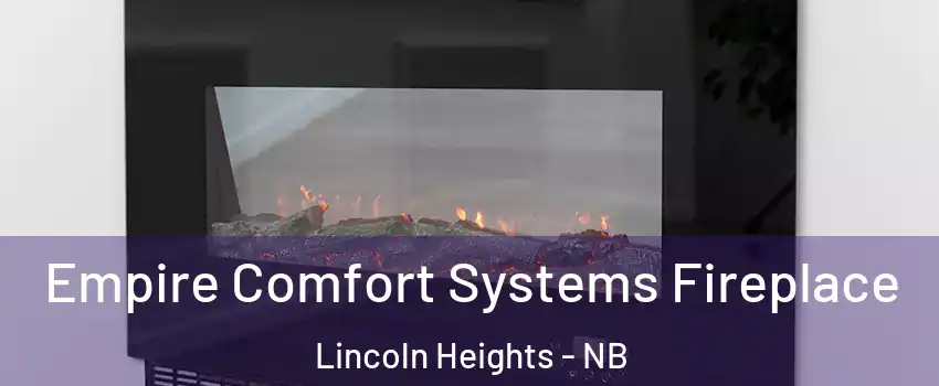  Empire Comfort Systems Fireplace Lincoln Heights - NB