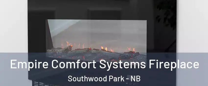  Empire Comfort Systems Fireplace Southwood Park - NB