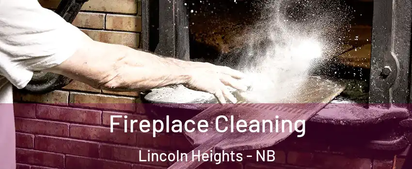  Fireplace Cleaning Lincoln Heights - NB
