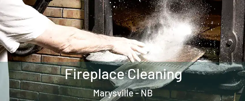  Fireplace Cleaning Marysville - NB