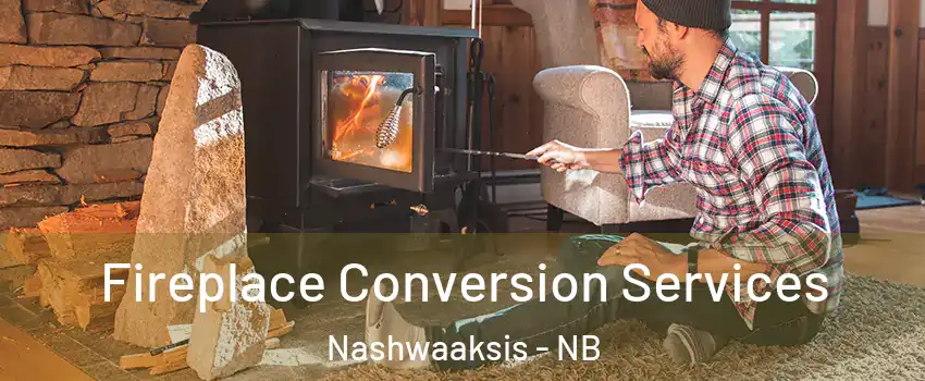  Fireplace Conversion Services Nashwaaksis - NB