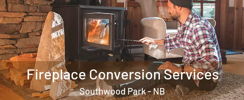 Fireplace Conversion Services Southwood Park - NB