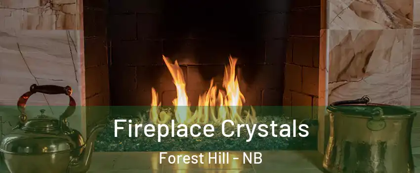  Fireplace Crystals Forest Hill - NB