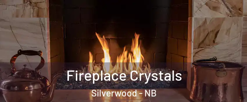  Fireplace Crystals Silverwood - NB