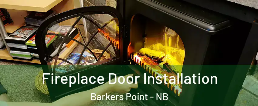  Fireplace Door Installation Barkers Point - NB