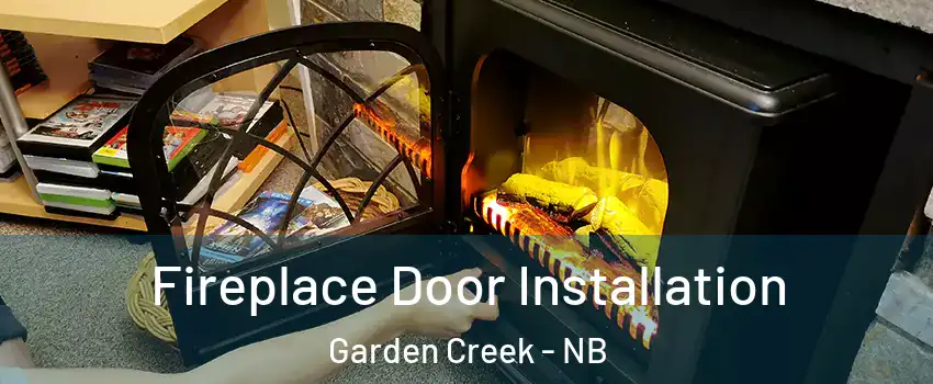 Fireplace Door Installation Garden Creek - NB