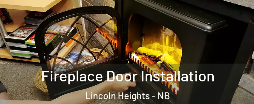  Fireplace Door Installation Lincoln Heights - NB