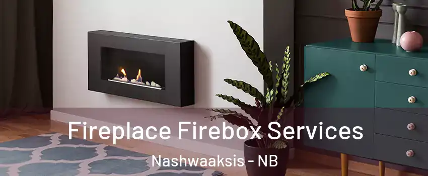 Fireplace Firebox Services Nashwaaksis - NB