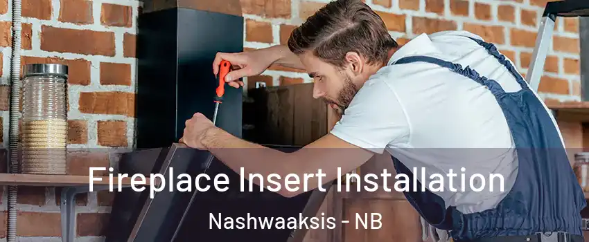  Fireplace Insert Installation Nashwaaksis - NB