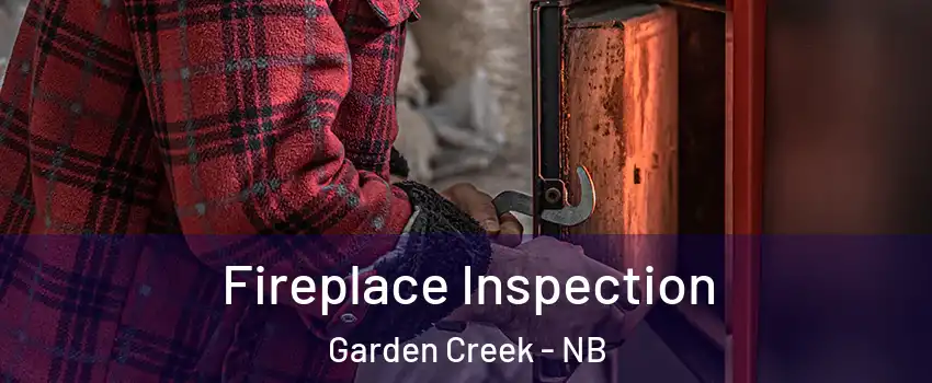  Fireplace Inspection Garden Creek - NB