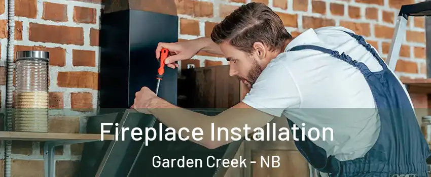  Fireplace Installation Garden Creek - NB