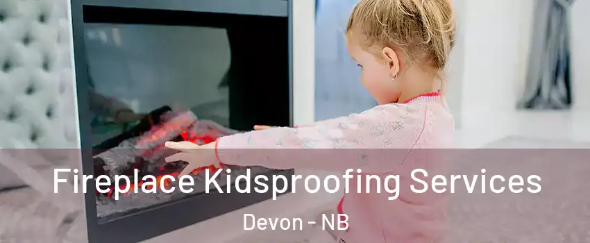  Fireplace Kidsproofing Services Devon - NB