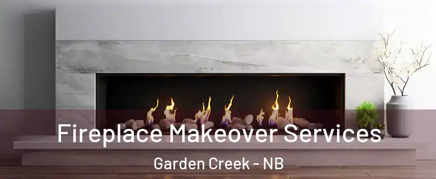  Fireplace Makeover Services Garden Creek - NB
