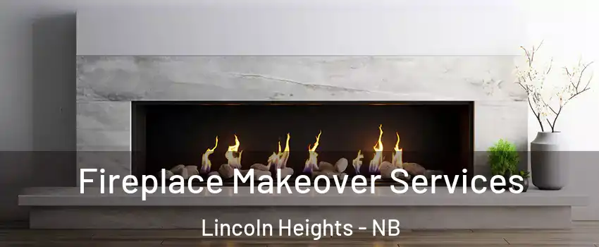  Fireplace Makeover Services Lincoln Heights - NB