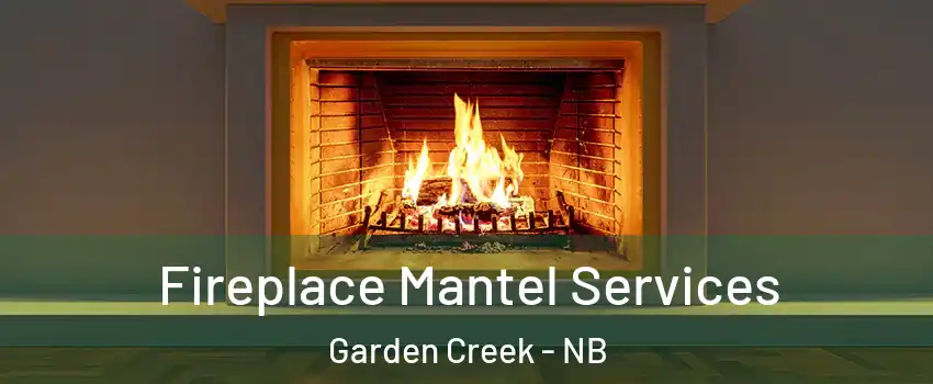  Fireplace Mantel Services Garden Creek - NB