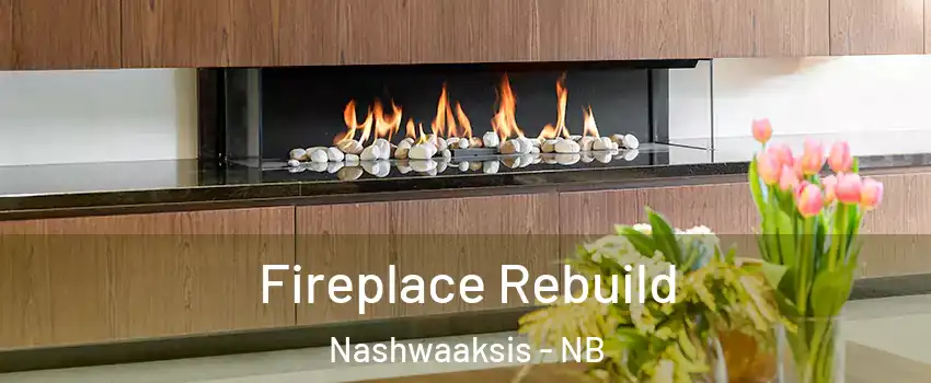  Fireplace Rebuild Nashwaaksis - NB