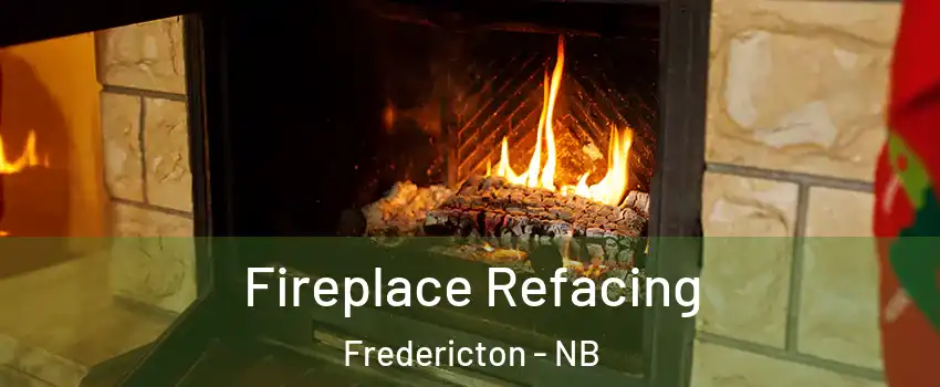 Fireplace Refacing Fredericton - NB