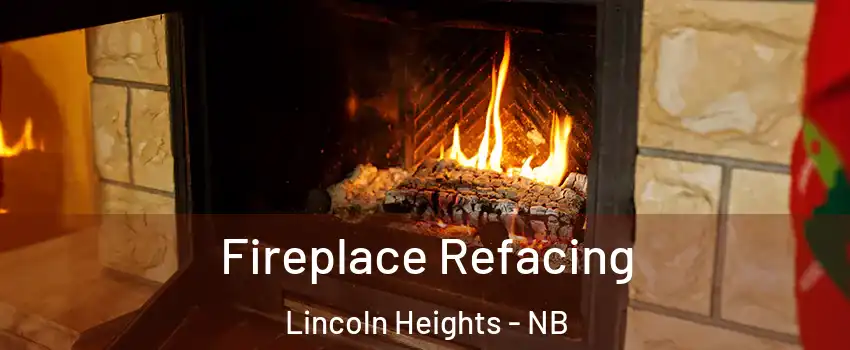  Fireplace Refacing Lincoln Heights - NB