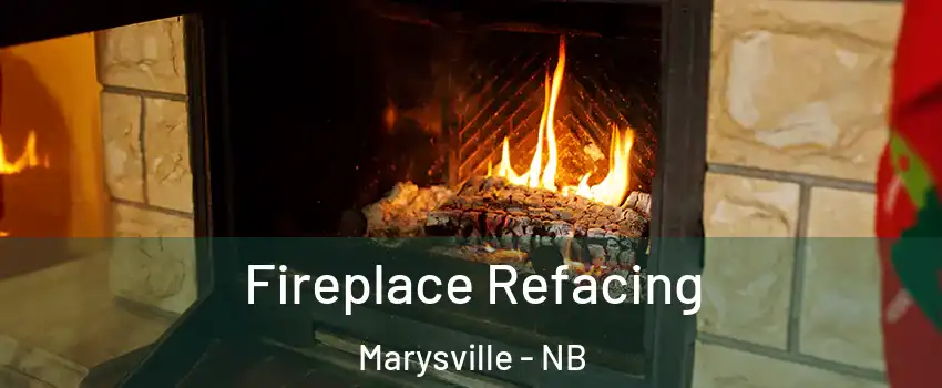  Fireplace Refacing Marysville - NB