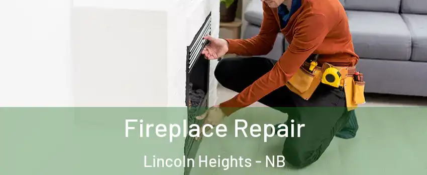  Fireplace Repair Lincoln Heights - NB