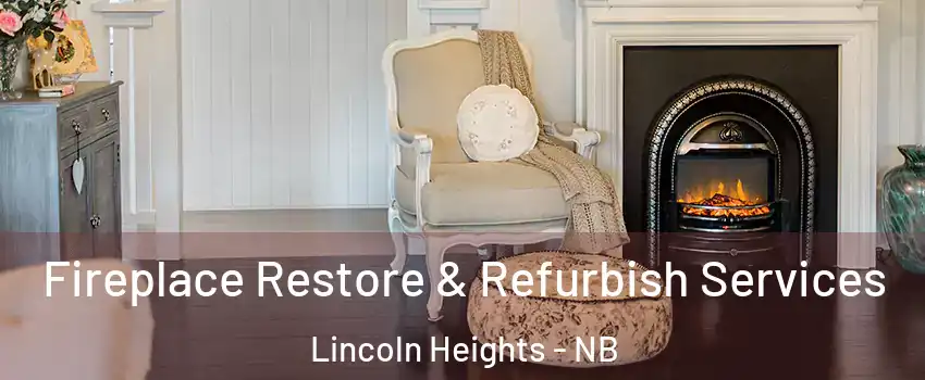  Fireplace Restore & Refurbish Services Lincoln Heights - NB