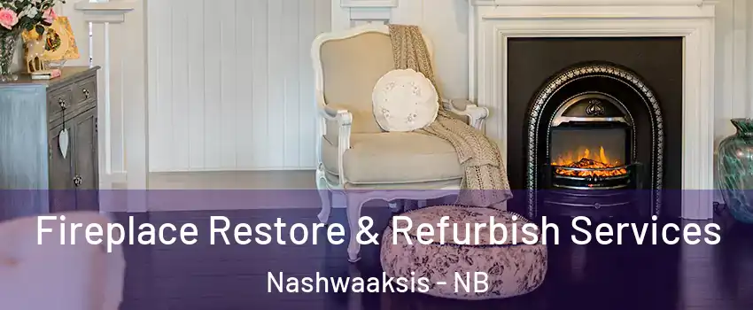  Fireplace Restore & Refurbish Services Nashwaaksis - NB