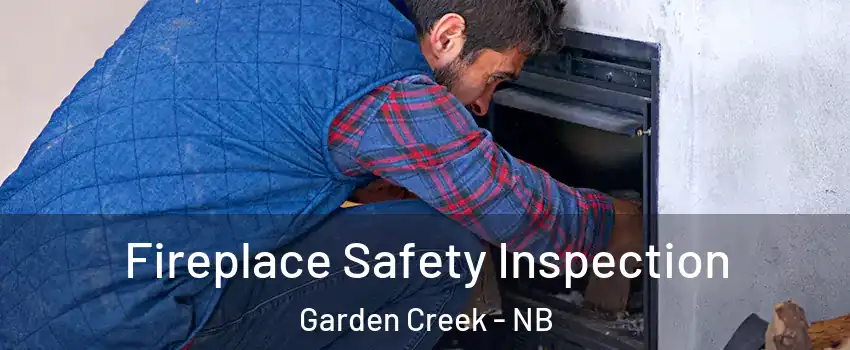  Fireplace Safety Inspection Garden Creek - NB