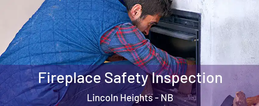  Fireplace Safety Inspection Lincoln Heights - NB