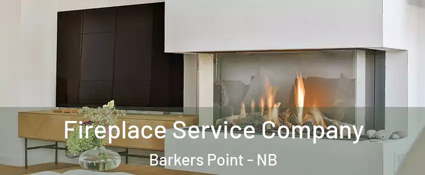  Fireplace Service Company Barkers Point - NB