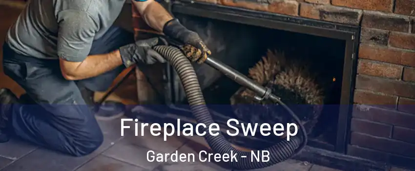  Fireplace Sweep Garden Creek - NB