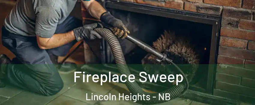  Fireplace Sweep Lincoln Heights - NB