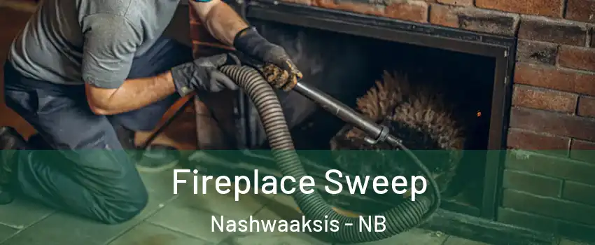  Fireplace Sweep Nashwaaksis - NB