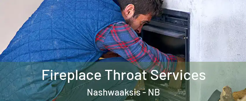  Fireplace Throat Services Nashwaaksis - NB