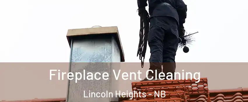  Fireplace Vent Cleaning Lincoln Heights - NB
