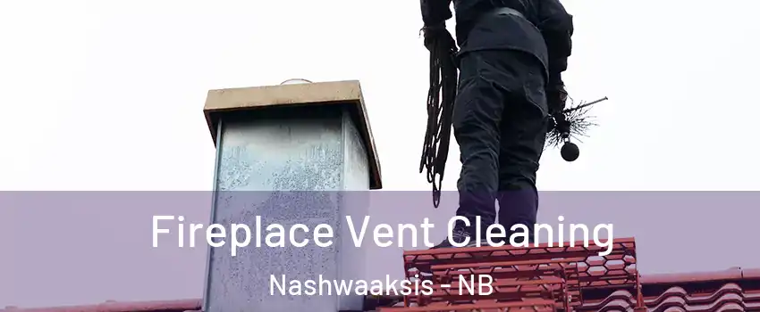  Fireplace Vent Cleaning Nashwaaksis - NB