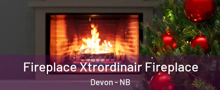  Fireplace Xtrordinair Fireplace Devon - NB