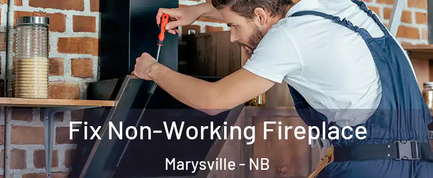  Fix Non-Working Fireplace Marysville - NB