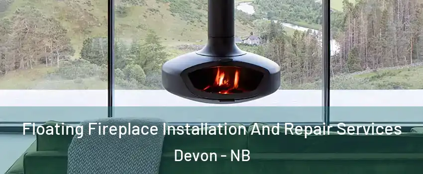  Floating Fireplace Installation And Repair Services Devon - NB
