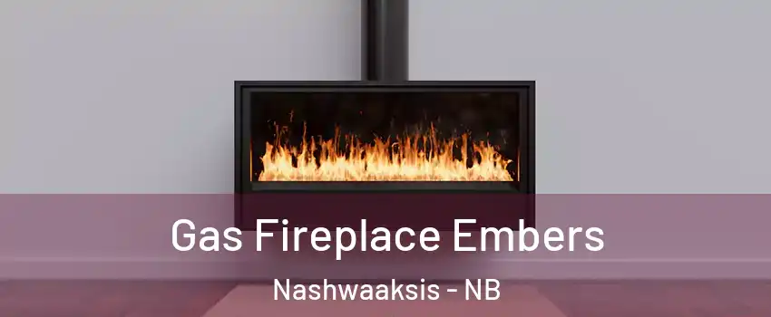  Gas Fireplace Embers Nashwaaksis - NB
