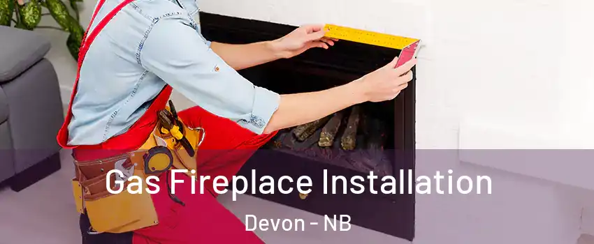  Gas Fireplace Installation Devon - NB