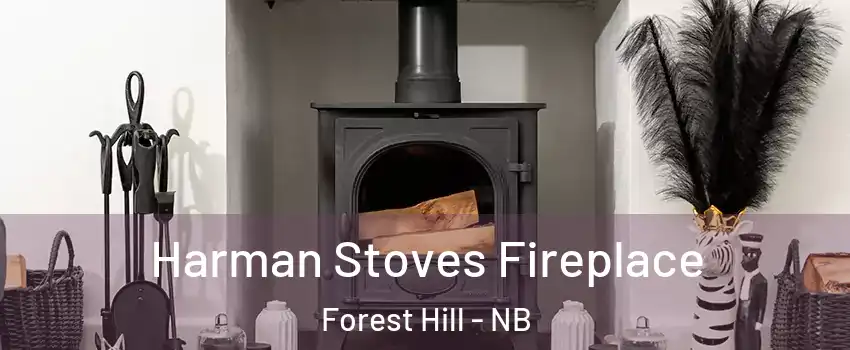  Harman Stoves Fireplace Forest Hill - NB