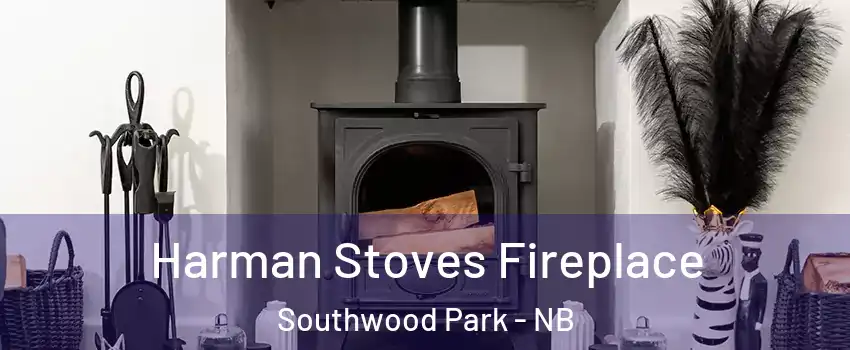  Harman Stoves Fireplace Southwood Park - NB