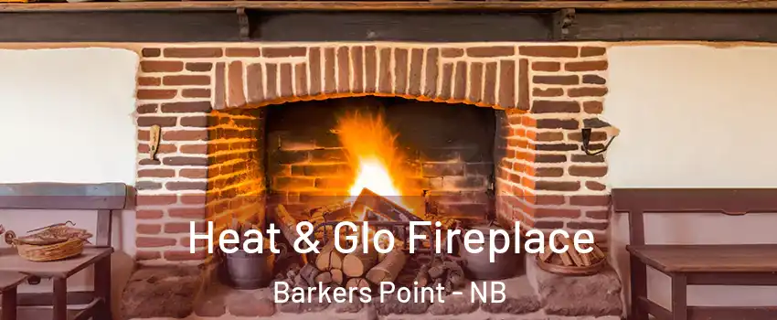  Heat & Glo Fireplace Barkers Point - NB
