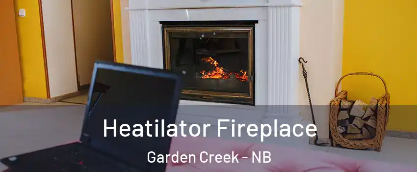Heatilator Fireplace Garden Creek - NB