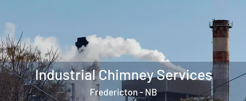  Industrial Chimney Services Fredericton - NB