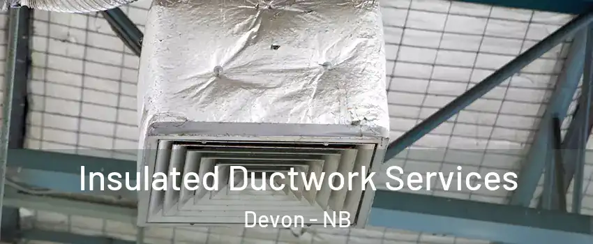  Insulated Ductwork Services Devon - NB