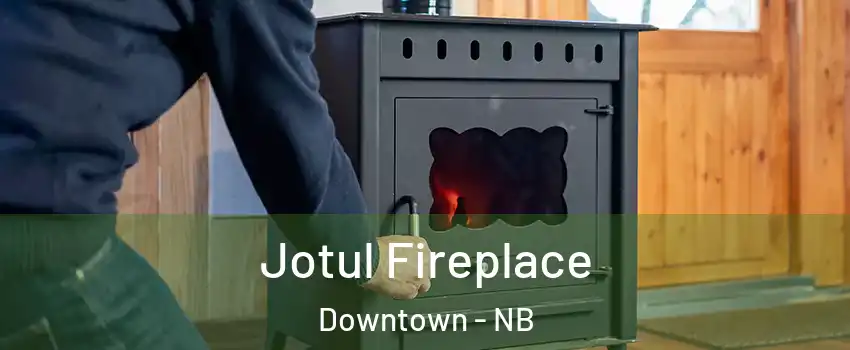  Jotul Fireplace Downtown - NB