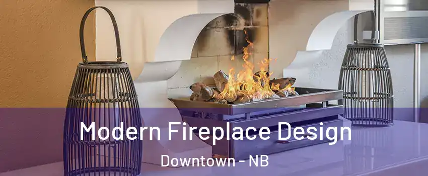  Modern Fireplace Design Downtown - NB