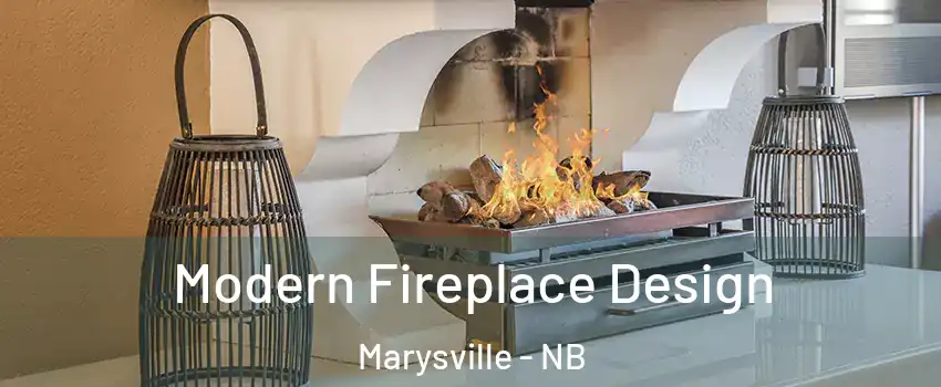  Modern Fireplace Design Marysville - NB